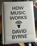 Byrne, David. How Music Works 1st edition