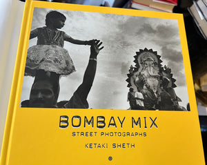 Sheth,Ketaki.  Bombay Mix: Street Photographs Signed