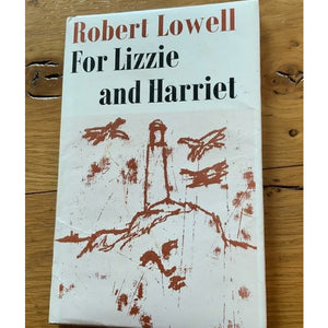 Lowell, Robert For Lizzie and Harriet 1st UK edition - TC Books