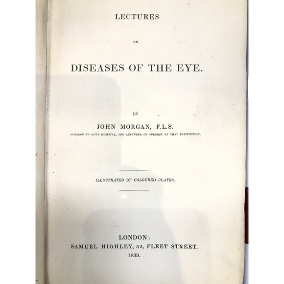 Morgan, John Lectures on Diseases of the Eye 1839 - TC Books