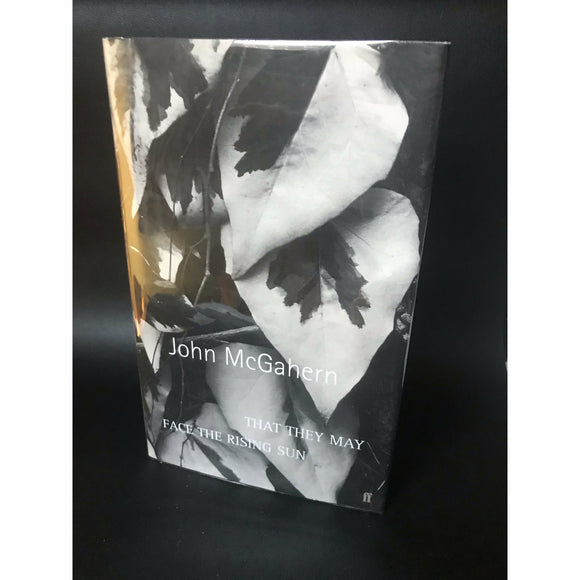 McGahern, John  That They May Face the Rising Sun  SIGNED - TC Books