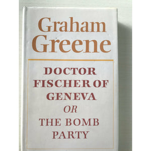 Greene, Graham   Dr Fischer of Geneva - TC Books