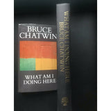 Chatwin, Bruce.  What Am I Doing Here - TC Books