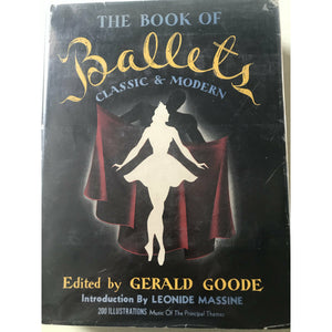 Goode, Gerald. Editor.   The Book of Ballet Classic and Modern - TC Books